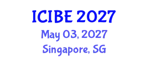 International Conference on Industrial and Business Engineering (ICIBE) May 03, 2027 - Singapore, Singapore