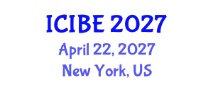 International Conference on Industrial and Business Engineering (ICIBE) April 22, 2027 - New York, United States