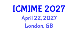 International Conference on Mechanical, Industrial, and Manufacturing Engineering (ICMIME) April 22, 2027 - London, United Kingdom