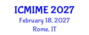 International Conference on Mechanical, Industrial, and Manufacturing Engineering (ICMIME) February 18, 2027 - Rome, Italy