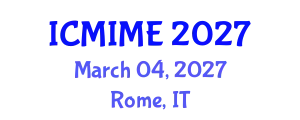 International Conference on Mechanical, Industrial, and Manufacturing Engineering (ICMIME) March 04, 2027 - Rome, Italy