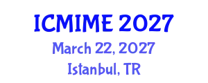 International Conference on Mechanical, Industrial, and Manufacturing Engineering (ICMIME) March 22, 2027 - Istanbul, Turkey
