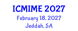 International Conference on Mechanical, Industrial, and Manufacturing Engineering (ICMIME) February 18, 2027 - Jeddah, Saudi Arabia