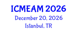 International Conference on Mechanical Engineering and Applied Mechanics (ICMEAM) December 20, 2026 - Istanbul, Turkey