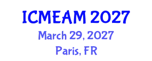 International Conference on Mechanical Engineering and Applied Mechanics (ICMEAM) March 29, 2027 - Paris, France