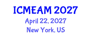 International Conference on Mechanical Engineering and Applied Mechanics (ICMEAM) April 22, 2027 - New York, United States