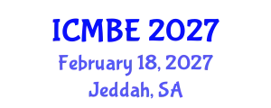 International Conference on Medical and Biomedical Engineering (ICMBE) February 18, 2027 - Jeddah, Saudi Arabia