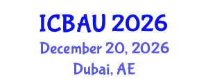 International Conference on Building, Architecture and Urbanism (ICBAU) December 20, 2026 - Dubai, United Arab Emirates