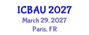 International Conference on Building, Architecture and Urbanism (ICBAU) March 29, 2027 - Paris, France