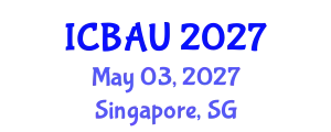 International Conference on Building, Architecture and Urbanism (ICBAU) May 03, 2027 - Singapore, Singapore