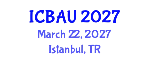 International Conference on Building, Architecture and Urbanism (ICBAU) March 22, 2027 - Istanbul, Turkey
