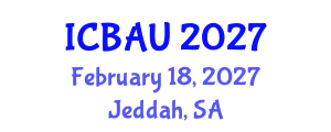 International Conference on Building, Architecture and Urbanism (ICBAU) February 18, 2027 - Jeddah, Saudi Arabia