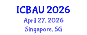 International Conference on Building, Architecture and Urbanism (ICBAU) April 27, 2026 - Singapore, Singapore