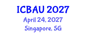 International Conference on Building, Architecture and Urbanism (ICBAU) April 24, 2027 - Singapore, Singapore