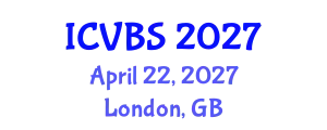 International Conference on Veterinary and Biomedical Sciences (ICVBS) April 22, 2027 - London, United Kingdom