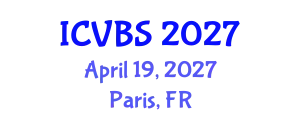 International Conference on Veterinary and Biomedical Sciences (ICVBS) April 19, 2027 - Paris, France