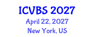 International Conference on Veterinary and Biomedical Sciences (ICVBS) April 22, 2027 - New York, United States