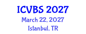 International Conference on Veterinary and Biomedical Sciences (ICVBS) March 22, 2027 - Istanbul, Turkey