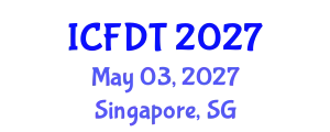 International Conference on Fluid Dynamics and Thermodynamics (ICFDT) May 03, 2027 - Singapore, Singapore