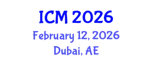 International Conference on Mathematics (ICM) February 12, 2026 - Dubai, United Arab Emirates
