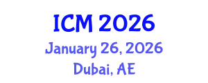 International Conference on Mathematics (ICM) January 26, 2026 - Dubai, United Arab Emirates