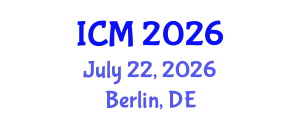 International Conference on Mathematics (ICM) July 22, 2026 - Berlin, Germany