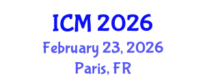 International Conference on Mathematics (ICM) February 23, 2026 - Paris, France