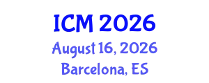International Conference on Mathematics (ICM) August 16, 2026 - Barcelona, Spain