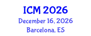 International Conference on Mathematics (ICM) December 16, 2026 - Barcelona, Spain