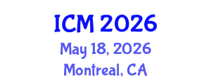 International Conference on Mathematics (ICM) May 18, 2026 - Montreal, Canada