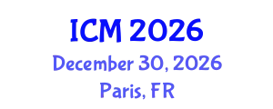 International Conference on Mathematics (ICM) December 30, 2026 - Paris, France