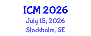 International Conference on Mathematics (ICM) July 15, 2026 - Stockholm, Sweden