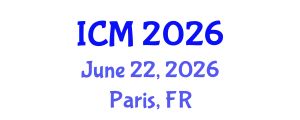 International Conference on Mathematics (ICM) June 22, 2026 - Paris, France