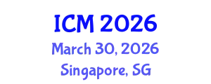 International Conference on Mathematics (ICM) March 30, 2026 - Singapore, Singapore