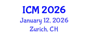 International Conference on Mathematics (ICM) January 12, 2026 - Zurich, Switzerland