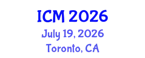 International Conference on Mathematics (ICM) July 19, 2026 - Toronto, Canada