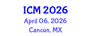 International Conference on Mathematics (ICM) April 06, 2026 - Cancún, Mexico