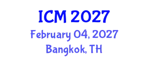 International Conference on Mathematics (ICM) February 04, 2027 - Bangkok, Thailand