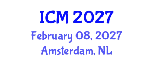 International Conference on Mathematics (ICM) February 08, 2027 - Amsterdam, Netherlands