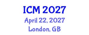International Conference on Mathematics (ICM) April 22, 2027 - London, United Kingdom