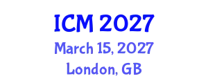 International Conference on Mathematics (ICM) March 15, 2027 - London, United Kingdom