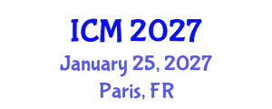 International Conference on Mathematics (ICM) January 25, 2027 - Paris, France