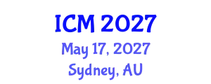 International Conference on Mathematics (ICM) May 17, 2027 - Sydney, Australia