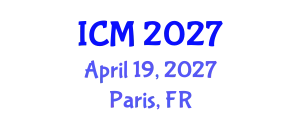 International Conference on Mathematics (ICM) April 19, 2027 - Paris, France