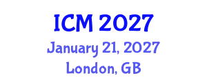 International Conference on Mathematics (ICM) January 21, 2027 - London, United Kingdom