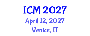 International Conference on Mathematics (ICM) April 12, 2027 - Venice, Italy