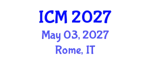 International Conference on Mathematics (ICM) May 03, 2027 - Rome, Italy
