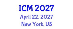 International Conference on Mathematics (ICM) April 22, 2027 - New York, United States