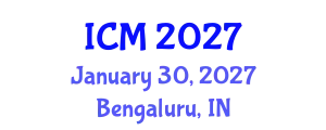 International Conference on Mathematics (ICM) January 30, 2027 - Bengaluru, India