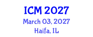 International Conference on Mathematics (ICM) March 03, 2027 - Haifa, Israel